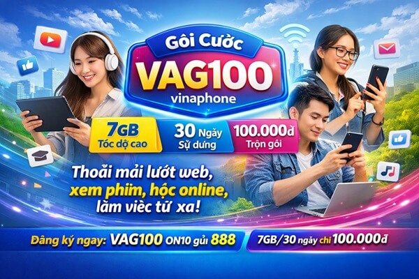 Đăng ký gói cước VAG100 VinaPhone – Data tháng ổn định chỉ 100.000đ